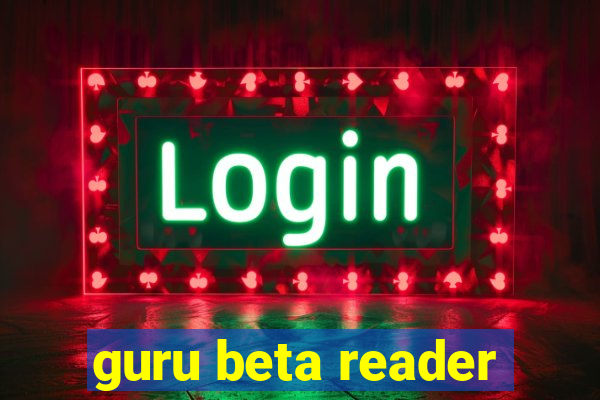 guru beta reader